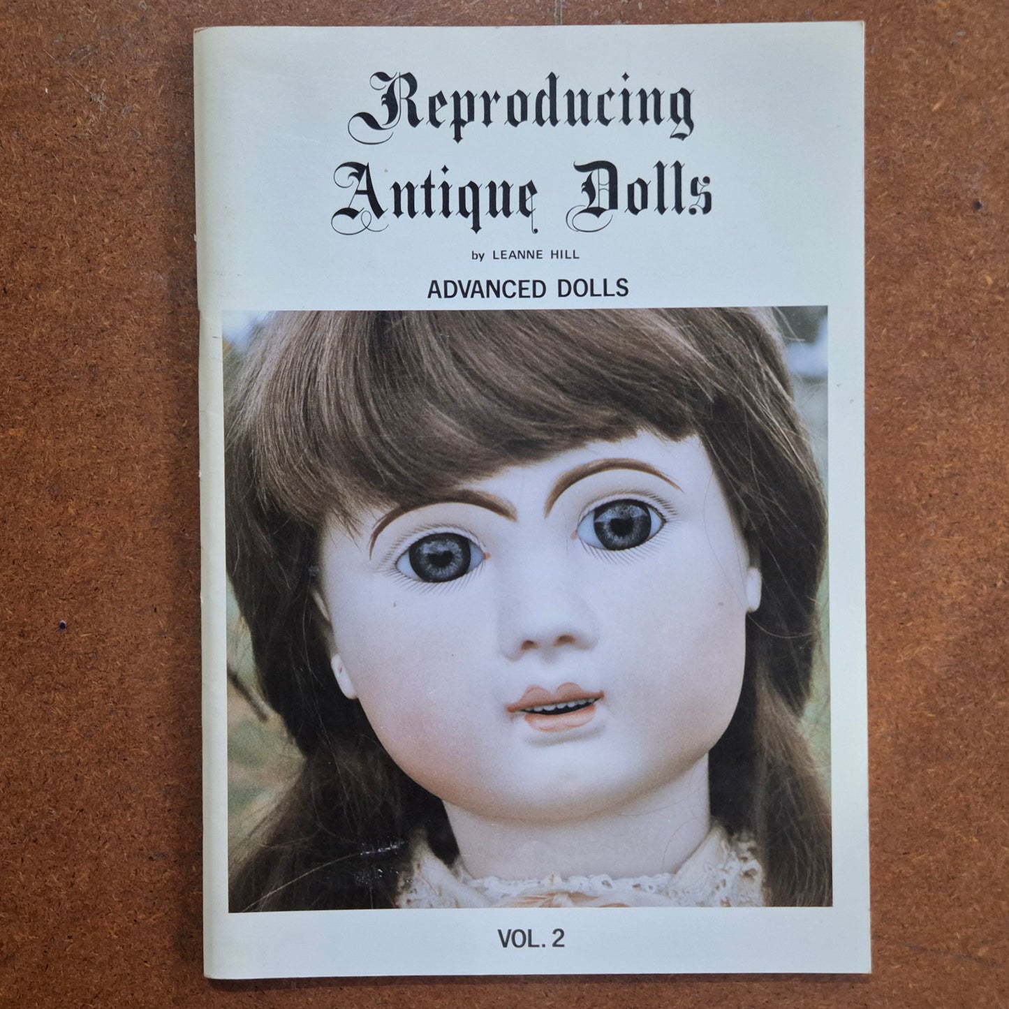 Reproducing Antique Dolls book vol 2, Advanced dolls by Leanne Hill