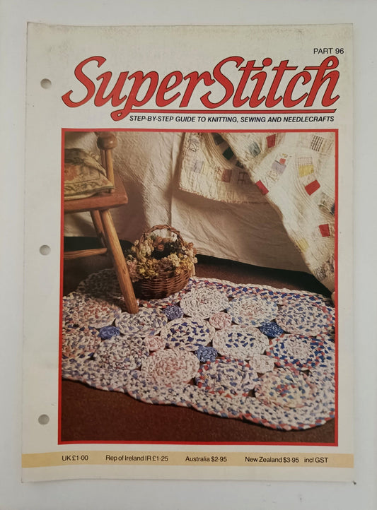 SuperStitch Magazine number 96 Crochet Sewing Knitting Toymaking and Yarncrafts